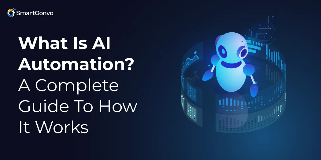 What Is AI Automation_ A Complete Guide to How It Works