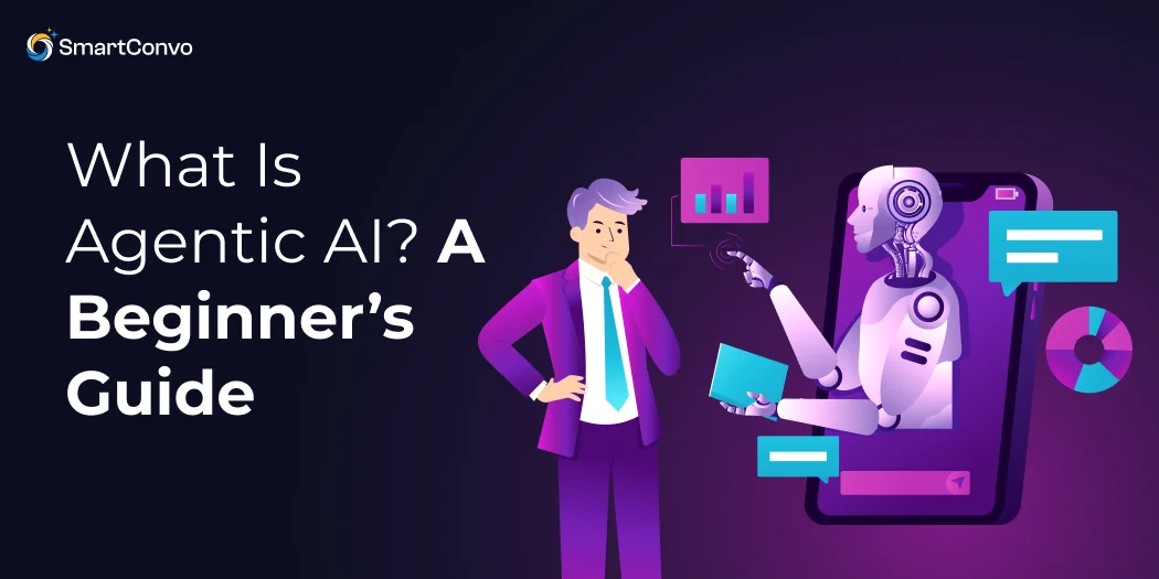 What Is Agentic AI_ A Beginner’s Guide