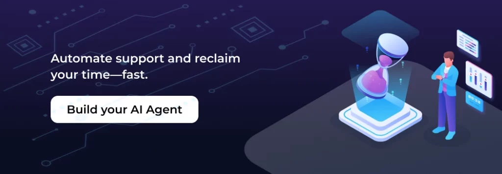 Automate support and reclaim your time fast