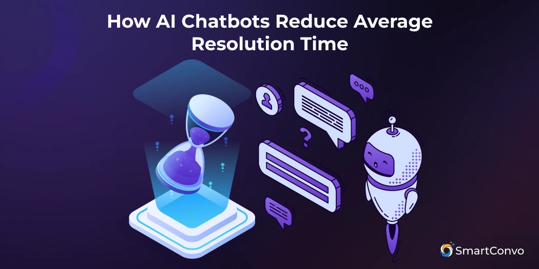 How AI Chatbots Reduce Average Resolution Time